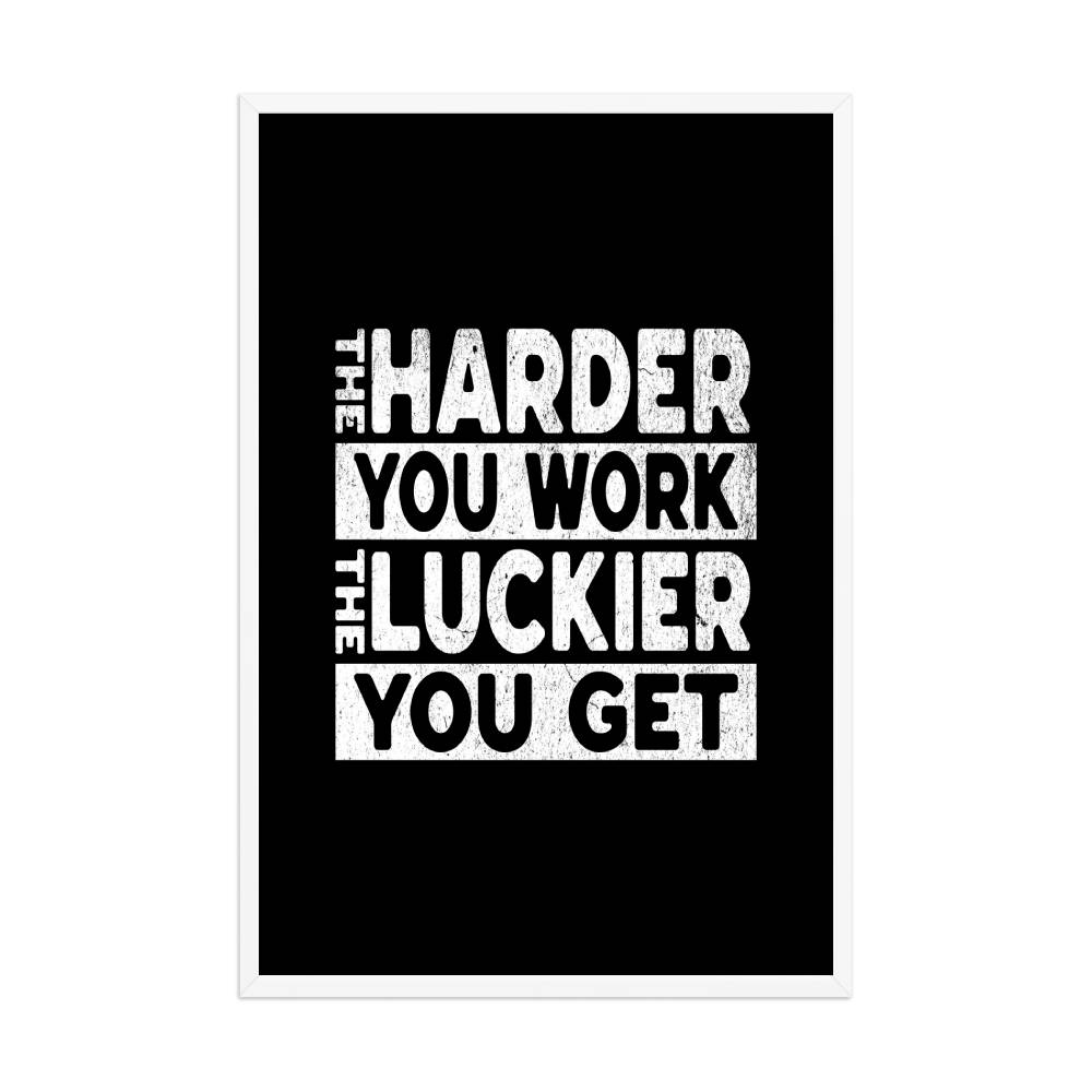 The Harder You Work