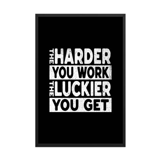 The Harder You Work